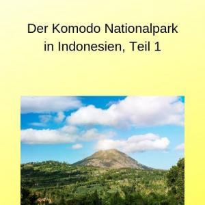 Der Komodo Nationalpark in Indonesien, Teil 1